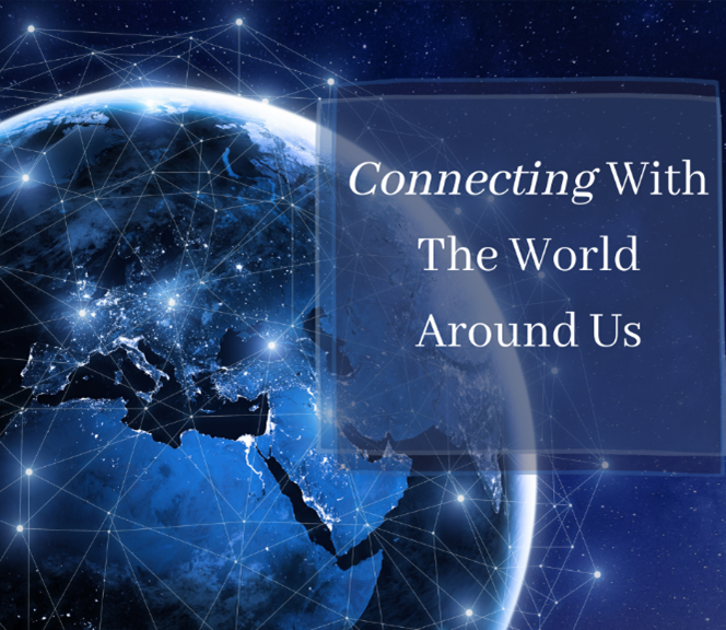 Connecting with the world around us